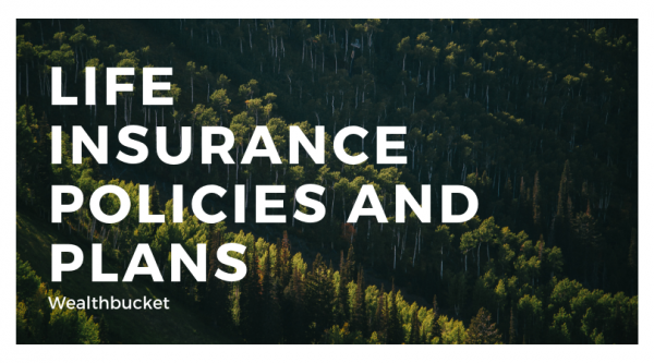 Life Insurance Policies and Plans